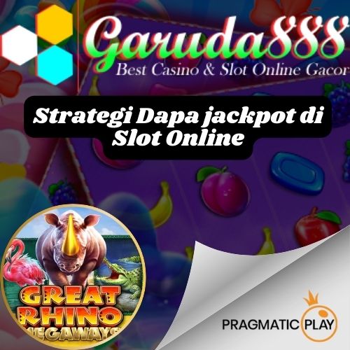 Strategi DapaT jackpot di Slot Online