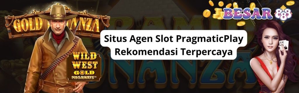 Situs Agen Slot PragmaticPlay