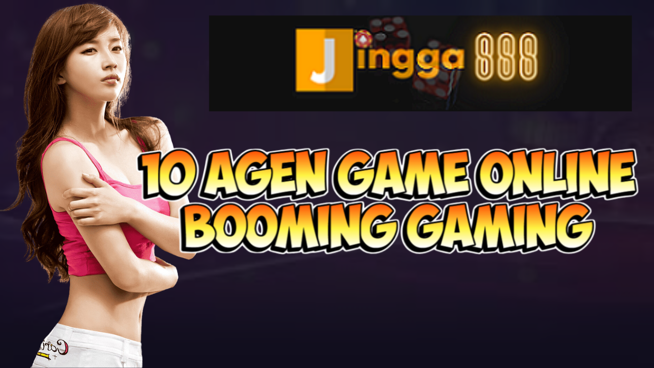 10 Agen Game Online Booming Gaming