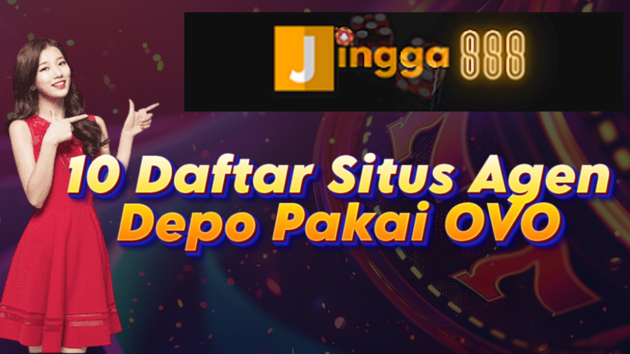 10 Daftar Situs Agen Depo Pakai OVO