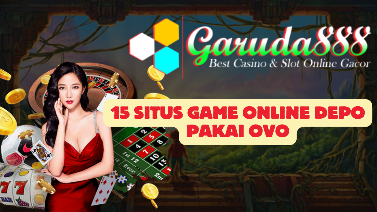 15 Situs Game Online Depo Pakai OVO